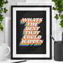 Whats The Best That Could Happen Inspirational Print, thumbnail 1 of 2
