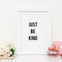 Just Be Kind Typography Print, thumbnail 1 of 4