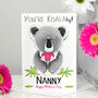 Personalised 'You're Koalaty' Koala Gran Card, thumbnail 3 of 4