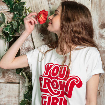 You Grow Girl Women's Slogan T Shirt, 2 of 7