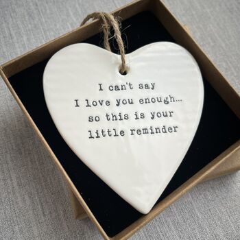 I Can't Say I Love You Enough Hanging Ceramic Heart, 3 of 3