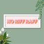 No Riff Raff Colourful Framed Typography Print, thumbnail 10 of 12