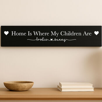 Home Is Where My Children Are Home Sign, 2 of 5