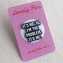 'I'm The Problem' Swiftie Pin, thumbnail 1 of 2