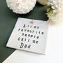 All My Favourite People Call Me Dad Ceramic Coaster, thumbnail 1 of 2