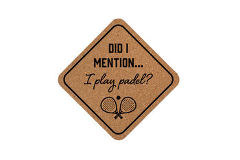 Square Cork Coaster 'Did I Mention I Play Padel' | Homeware | Tableware | Padel | Racket Sport, 2 of 2