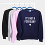 'It's Not A Food Baby' Mum To Be Maternity Sweatshirt, thumbnail 7 of 11