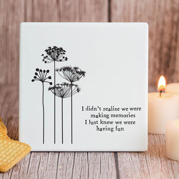 Coaster Square White Porcelain I Didn't Realise We Were Making Memories Keepsake Gift, 2 of 3