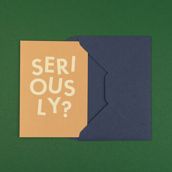 'Seriously?' Funny Engagement And Sorry Card, 3 of 4