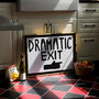 Dramatic Exit Funny Hand Painted Wall Art Print, thumbnail 10 of 10