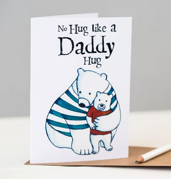 Daddy Hugs Card By Helena Tyce Designs | notonthehighstreet.com