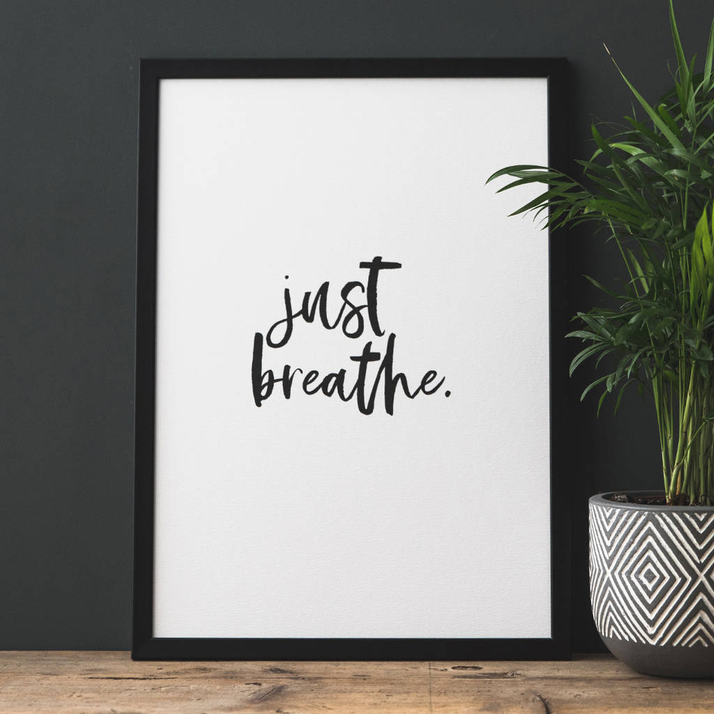 Just Breathe Monochrome Typography Print By I Am Nat