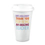 Personalised Amazing Teacher Travel Mug, thumbnail 7 of 7