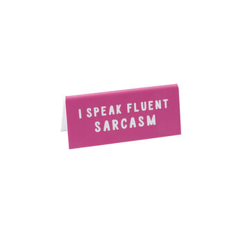 Pink 'I Speak Fluent Sarcasm' Desk Sign, 2 of 2