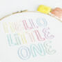 Hello Little One Embroidery Hoop Kit, thumbnail 4 of 4