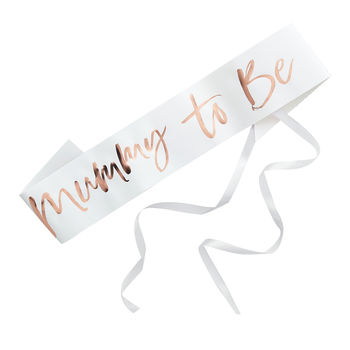 White And Rose Gold Foiled Mummy To Be Baby Shower Sash, 2 of 3
