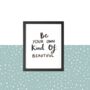 'Be Your Own Kind Of Beautiful' Print, thumbnail 5 of 6