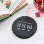 'He Believed He Could, So He Did' Slate Coaster, thumbnail 3 of 5
