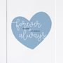 Personalised 'Forever And Always' Heart Print, thumbnail 6 of 8