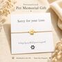 Personalised Dog Memorial Bracelet Sorry For Your Loss Paw Print Design, thumbnail 3 of 9
