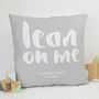 'Lean On Me' Personalised Cushion, thumbnail 5 of 8