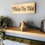 Hand Painted This Is Us Family Kitchen Sign, thumbnail 3 of 3