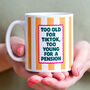 'Too Old For Tik Tok' Funny Mug Gift, thumbnail 1 of 3