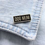 Dog Mum Or Dog Dad Enamel Pin Badge, thumbnail 3 of 6