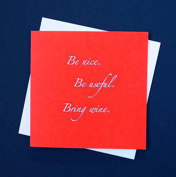 'Be Nice. Be Useful. Bring Wine.' Greetings Card, 2 of 2