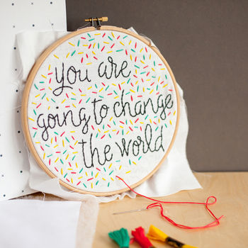 'You Are Going To Change The World' Embroidery Hoop Kit, 5 of 6
