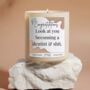 Look At You Becoming A Dentist And Shit Candle Gift For Qualified Dentist, thumbnail 3 of 6
