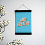 And Breathe… A5 Art Print With Hanging Frame, thumbnail 3 of 7