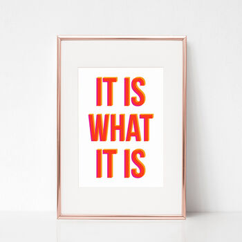 It Is What It Is Typographic Print, 3 of 3