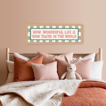 How Wonderful Life Is When You're In The World Framed Print, 3 of 12