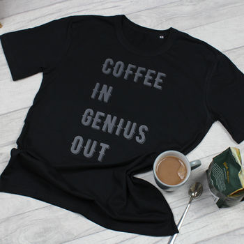 Coffee In, Genius Out T Shirt, 6 of 8