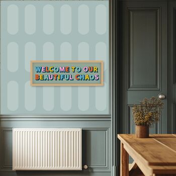 Welcome To Our Chaos Framed Typography Print, 9 of 12