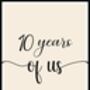 Personalised Anniversary Minimalist Typography Print Unframed, Sold As Individual Prints, thumbnail 4 of 7