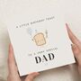 Personalised Funny Birthday Toast Card For Dad, thumbnail 1 of 6