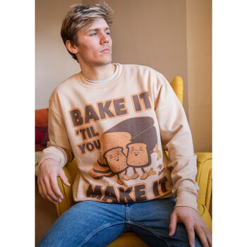 Bake It Til You Make It Men's Slogan Sweatshirt, 3 of 4