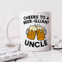Personalised Mug 'Cheers To A Brilliant Uncle', thumbnail 1 of 3