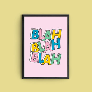 'Blah Blah Blah' Colourful Quote Print, 2 of 2