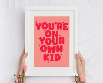 You're On Your Own Kid Print, 2 of 5