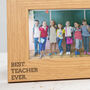 Engraved 'Best Teacher Ever' Photo Frame For Teachers, thumbnail 1 of 3