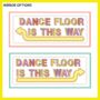 Dance Floor Is This Way Printed Wall Mirror Sign, thumbnail 4 of 4