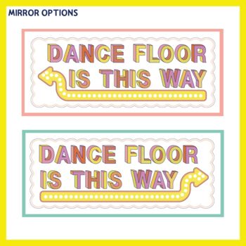 Dance Floor Is This Way Printed Wall Mirror Sign, 4 of 4