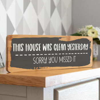 This House Was Clean Yesterday Sorry You Missed It Sign, 5 of 6