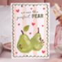 Cute Valentine Card With Pear Pun For Girlfriend Or Wife, thumbnail 2 of 4