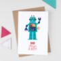 Robot Fathers Day Card For Dad, thumbnail 1 of 4