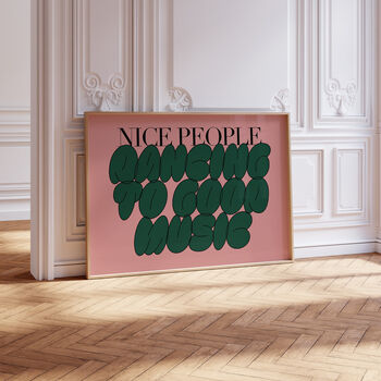 Nice People Dancing To Good Music | Music Print | Wall Art | A5 A4 A3 | Typographic | Wall Decor | Poster |, 4 of 8