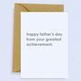 'From Your Greatest Achievement' Father's Day Card, thumbnail 1 of 2